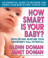 How Smart Is Your Baby?: Develop and Nurture Your Newborn's Full